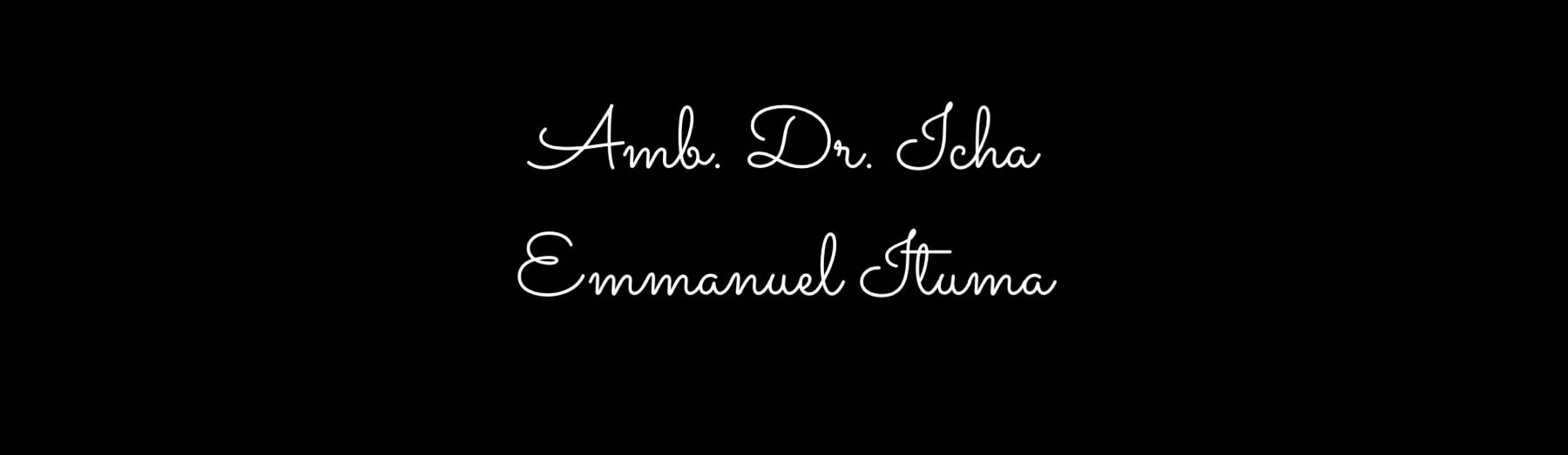 Amb. Dr. Icha Emmanuel Ituma